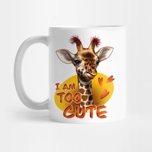 Baby Giraffe Face. I am Too Cute. Mug